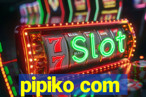 pipiko com